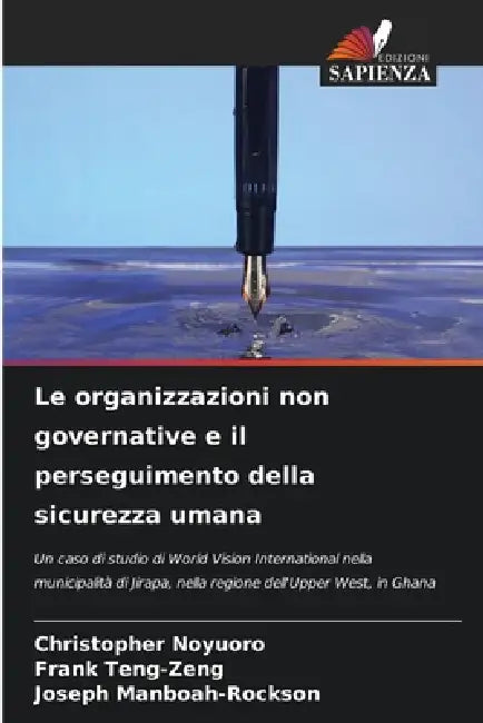 Le organizzazioni non governative e il perseguimento della sicurezza umana by Christopher Noyuoro, Frank Teng-Zeng, Joseph Manboah-Rockson