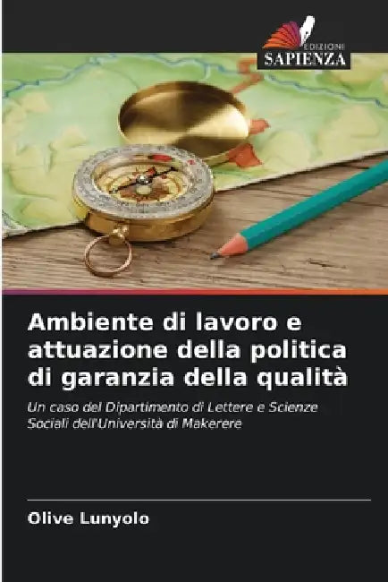 Ambiente di lavoro e attuazione della politica di garanzia della qualità by Olive Lunyolo