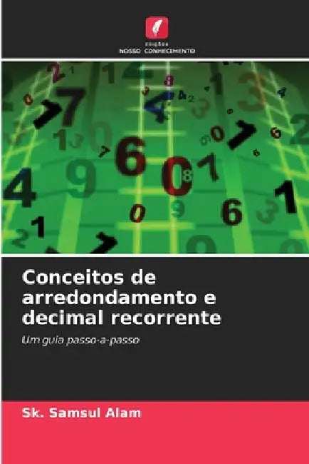 Conceitos de arredondamento e decimal recorrente by Sk Samsul Alam