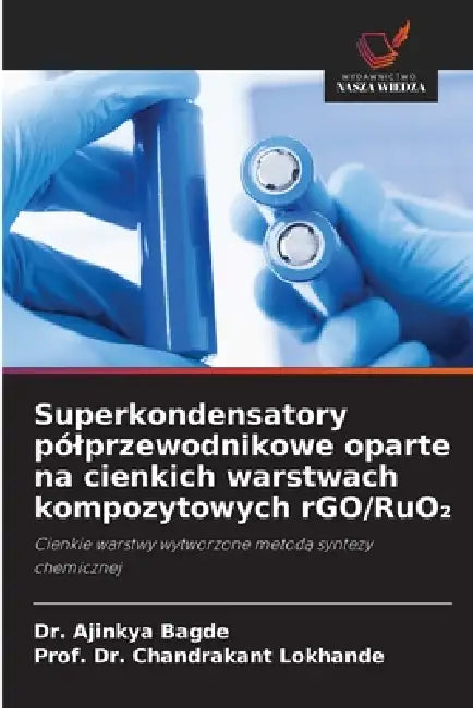 Superkondensatory pólprzewodnikowe oparte na cienkich warstwach kompozytowych rGO/RuO₂ by Ajinkya Bagde, Prof Chandrakant Lokhande