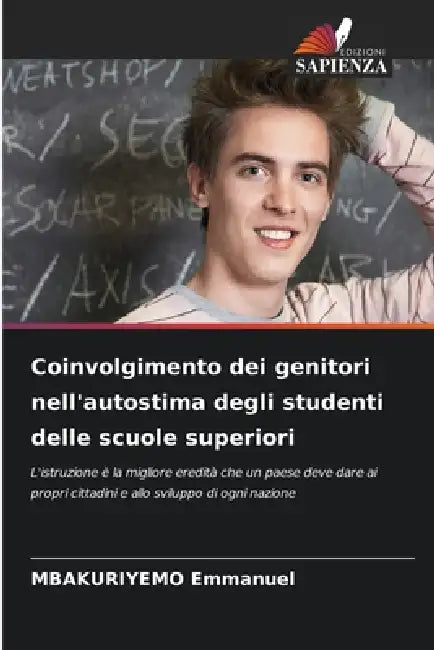 Coinvolgimento dei genitori nell'autostima degli studenti delle scuole superiori by Mbakuriyemo Emmanuel