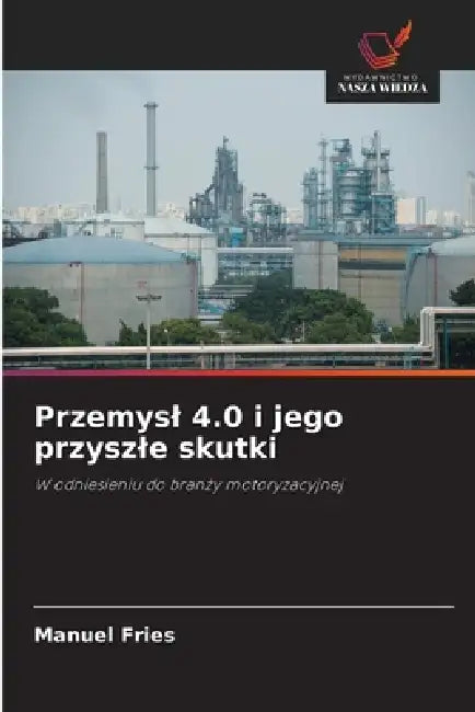 Przemysl 4.0 i jego przyszle skutki by Manuel Fries