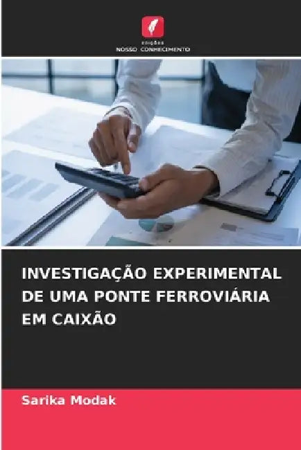 Investigação Experimental de Uma Ponte Ferroviária Em Caixão by Sarika Modak