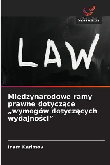 Międzynarodowe ramy prawne dotyczące "wymogów dotyczących wydajności" by Inam Karimov
