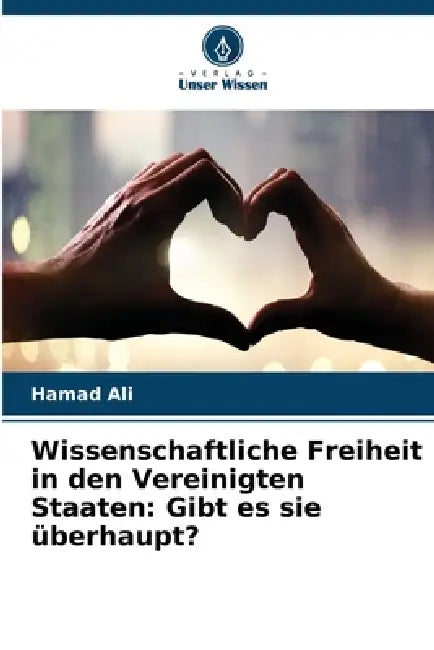 Wissenschaftliche Freiheit in den Vereinigten Staaten: Gibt es sie überhaupt? by Hamad Ali