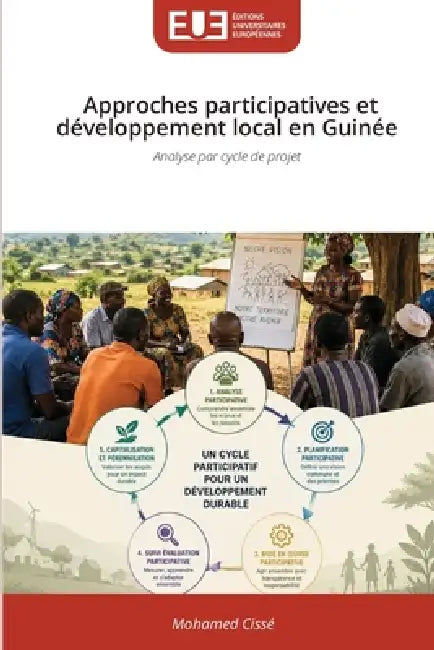 Approches participatives et développement local en Guinée by Mohamed Cissé