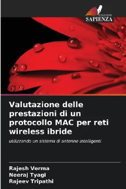 Valutazione delle prestazioni di un protocollo MAC per reti wireless ibride by Rajesh Verma, Neeraj Tyagi, Rajeev Tripathi
