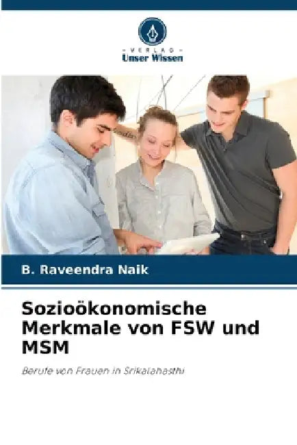 Sozioökonomische Merkmale von FSW und MSM by B. Raveendra Naik