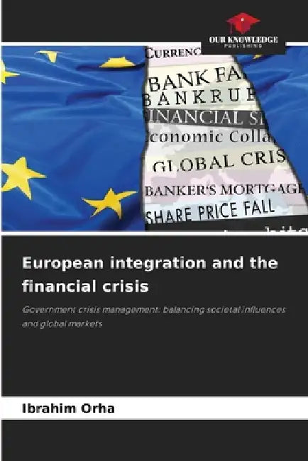 European integration and the financial crisis by Ibrahim Orha