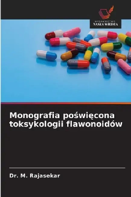 Monografia poświęcona toksykologii flawonoidów by M. Rajasekar