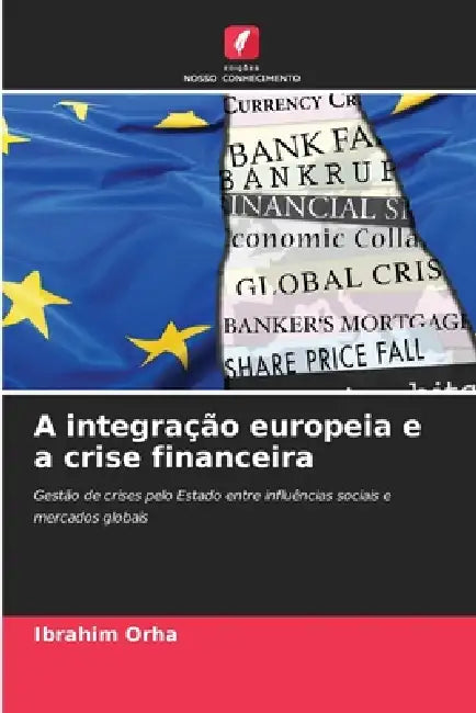 A integração europeia e a crise financeira by Ibrahim Orha