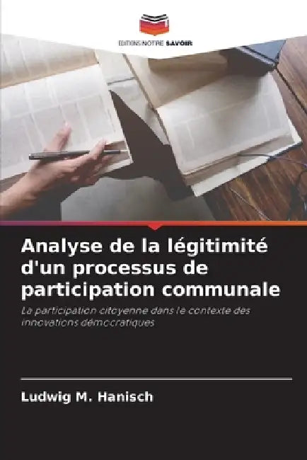 Analyse de la légitimité d'un processus de participation communale by Ludwig M. Hanisch