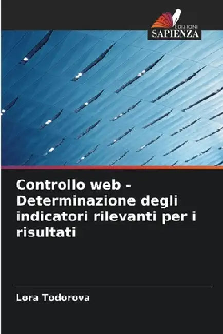 Controllo web - Determinazione degli indicatori rilevanti per i risultati by Lora Todorova