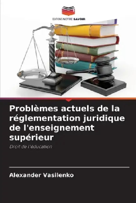Problèmes actuels de la réglementation juridique de l'enseignement supérieur by Alexander Vasilenko