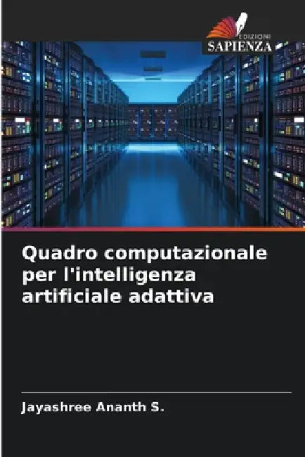 Quadro computazionale per l'intelligenza artificiale adattiva by Jayashree Ananth S