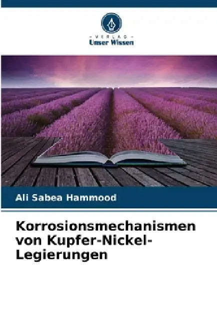 Korrosionsmechanismen von Kupfer-Nickel-Legierungen by Ali Sabea Hammood