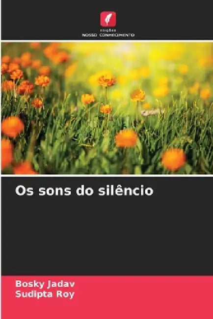 Os sons do silêncio by Bosky Jadav, Sudipta Roy