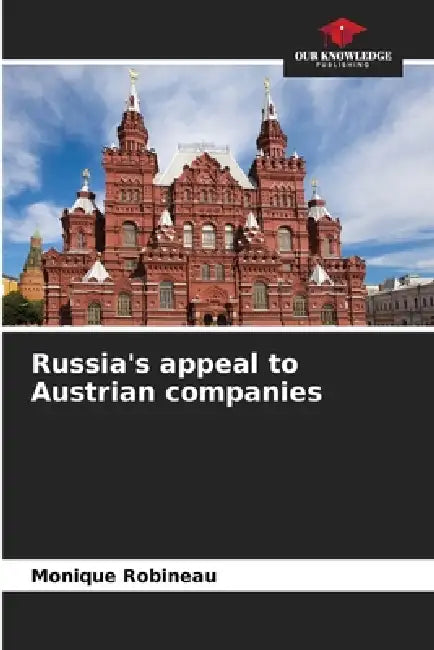 Russia's appeal to Austrian companies by Monique Robineau