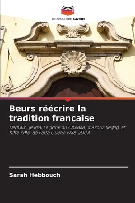 Beurs réécrire la tradition française by Sarah Hebbouch