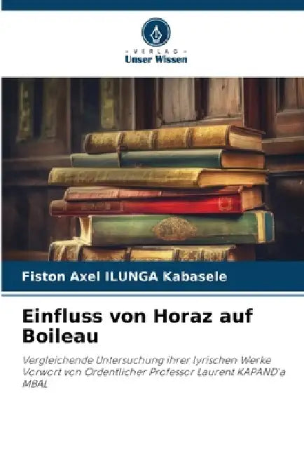 Einfluss von Horaz auf Boileau by Fiston Axel Ilunga Kabasele