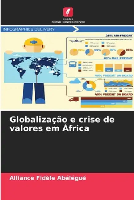 Globalização e crise de valores em África by Alliance Fidèle Abélégué