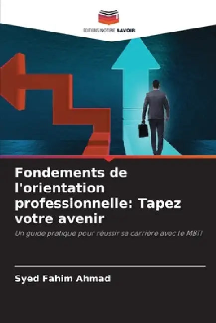 Fondements de l'orientation professionnelle: Tapez votre avenir by Syed Fahim Ahmad