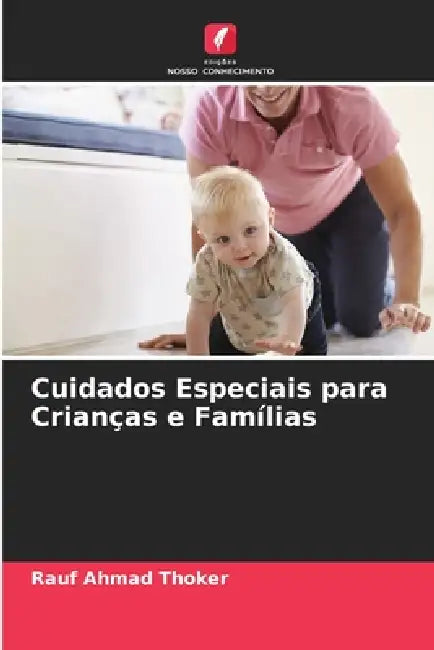 Cuidados Especiais para Crianças e Famílias by Rauf Ahmad Thoker