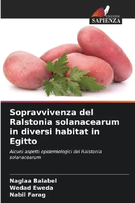 Sopravvivenza del Ralstonia solanacearum in diversi habitat in Egitto by Naglaa Balabel, Wedad Eweda, Nabil Farag