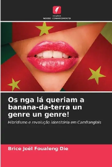 Os nga lá queriam a banana-da-terra un genre un genre! by Brice Joël Foualeng Die