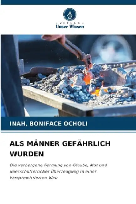 ALS Männer Gefährlich Wurden by Inah Boniface Ocholi