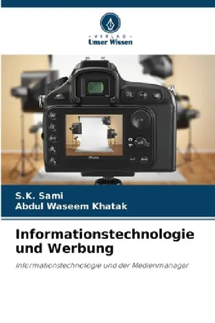 Informationstechnologie und Werbung by S. K. Sami, Abdul Waseem Khatak