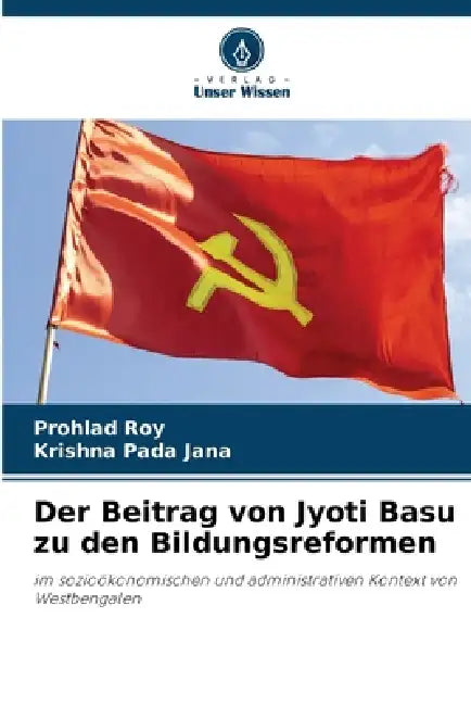 Der Beitrag von Jyoti Basu zu den Bildungsreformen by Prohlad Roy, Krishna Pada Jana
