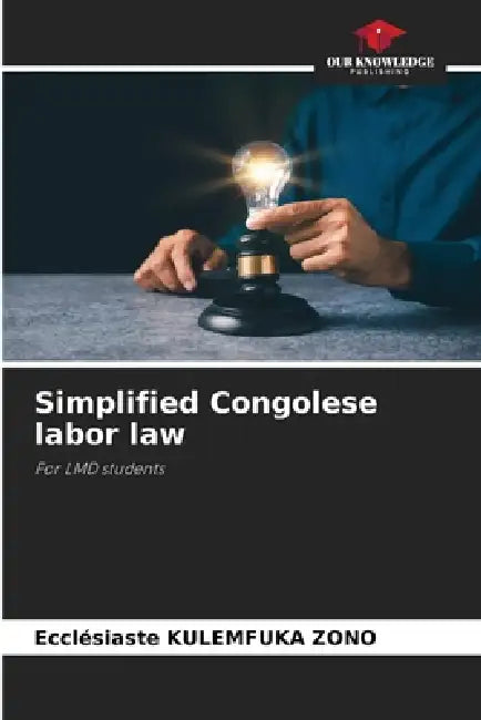 Simplified Congolese labor law by Ecclésiaste Kulemfuka Zono