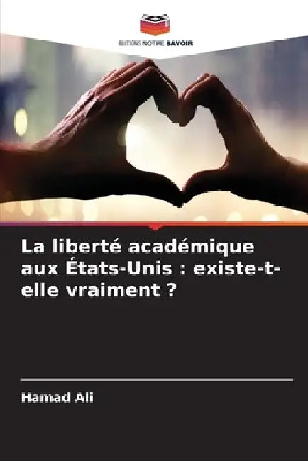 La liberté académique aux États-Unis: existe-t-elle vraiment ? by Hamad Ali