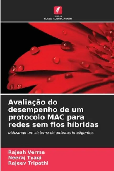 Avaliação do desempenho de um protocolo MAC para redes sem fios híbridas by Rajesh Verma, Neeraj Tyagi, Rajeev Tripathi