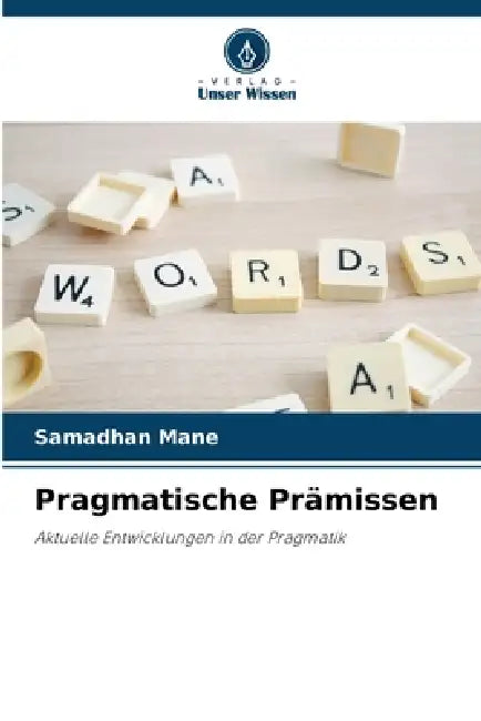 Pragmatische Prämissen by Samadhan Mane
