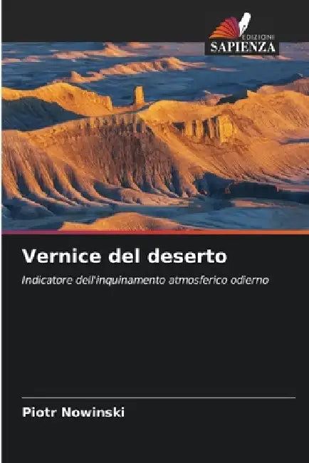 Vernice del deserto by Piotr Nowinski
