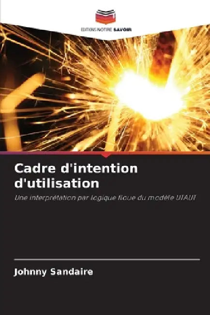 Cadre d'intention d'utilisation by Johnny Sandaire