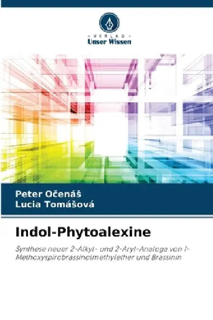 Indol-Phytoalexine by Peter Očenás, Lucia Tomásová
