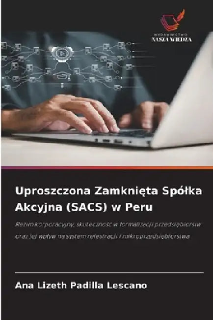 Uproszczona Zamknięta Spólka Akcyjna (SACS) w Peru by Ana Lizeth Padilla Lescano