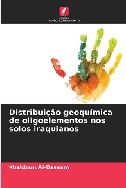 Distribuição geoquímica de oligoelementos nos solos iraquianos by Khaldoun Al-Bassam