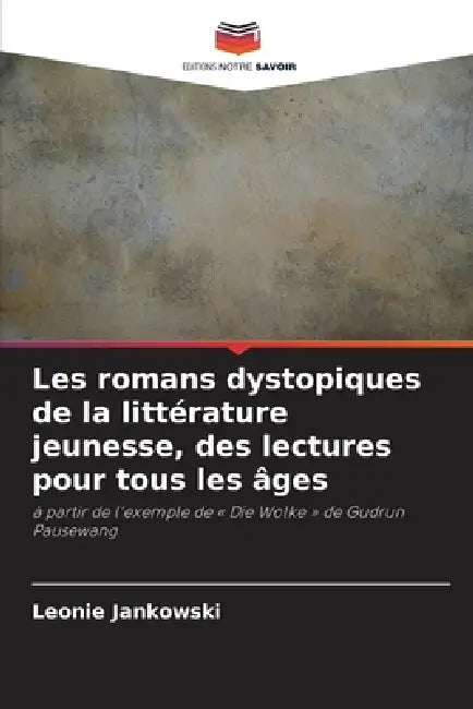 Les romans dystopiques de la littérature jeunesse, des lectures pour tous les âges by Leonie Jankowski