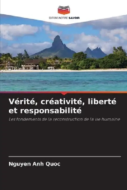 Vérité, créativité, liberté et responsabilité by Nguyen Anh Quoc