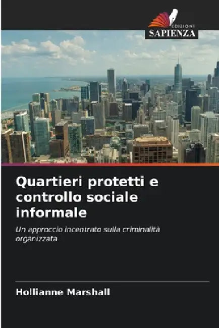 Quartieri protetti e controllo sociale informale by Hollianne Marshall