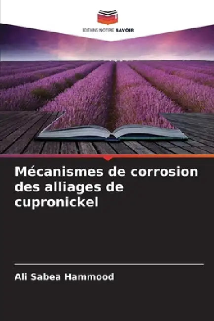 Mécanismes de corrosion des alliages de cupronickel by Ali Sabea Hammood