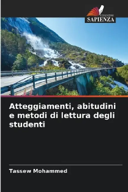 Atteggiamenti, abitudini e metodi di lettura degli studenti by Tassew Mohammed