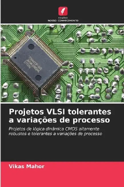 Projetos VLSI tolerantes a variações de processo by Vikas Mahor
