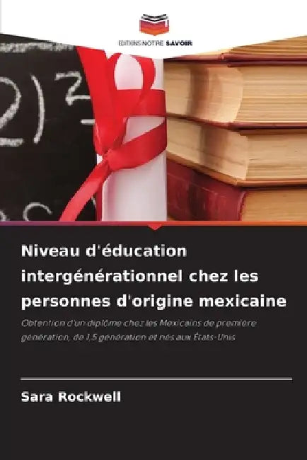 Niveau d'éducation intergénérationnel chez les personnes d'origine mexicaine by Sara Rockwell