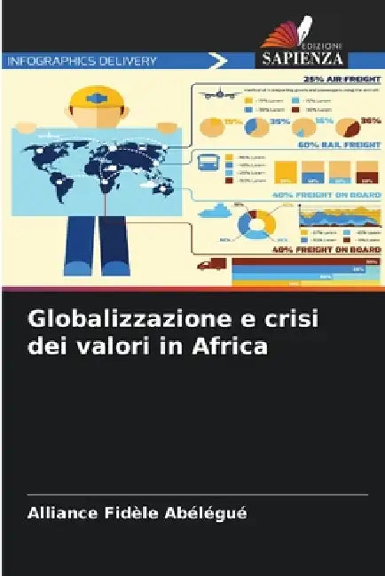 Globalizzazione e crisi dei valori in Africa by Alliance Fidèle Abélégué