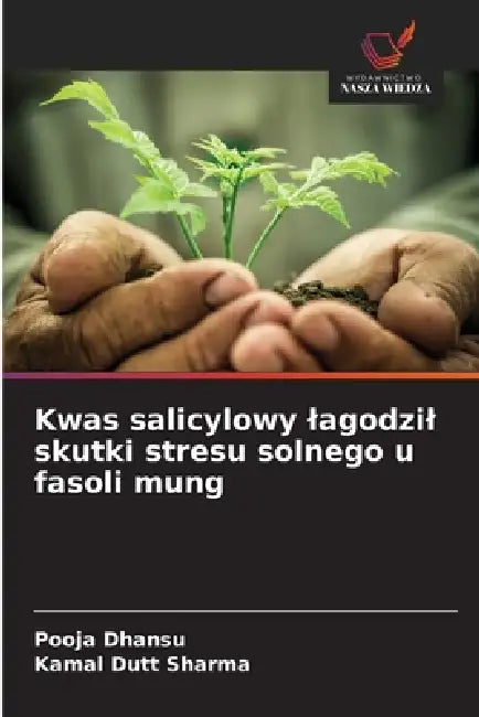 Kwas salicylowy lagodzil skutki stresu solnego u fasoli mung by Pooja Dhansu, Kamal Dutt Sharma